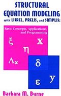Structural Equation Modeling With Lisrel, Prelis, and Simplis