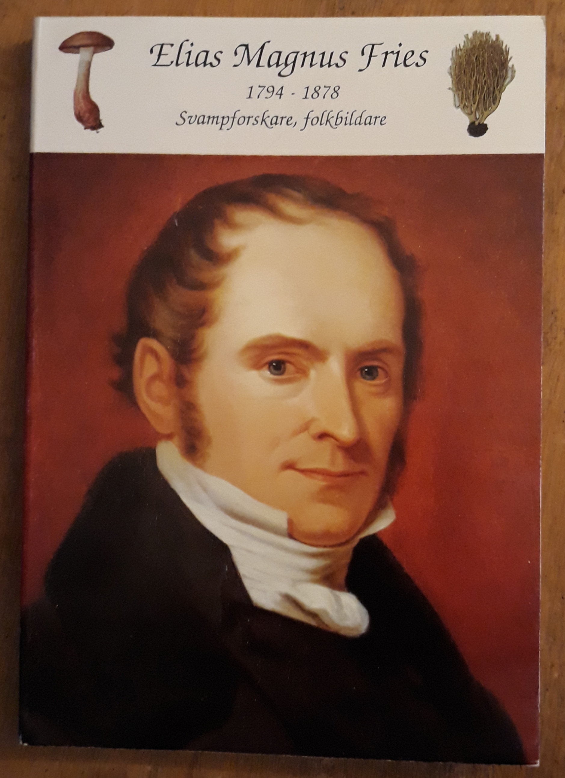 Elias Magnus Fries 1794-1878. Svampforskare, folkbildare