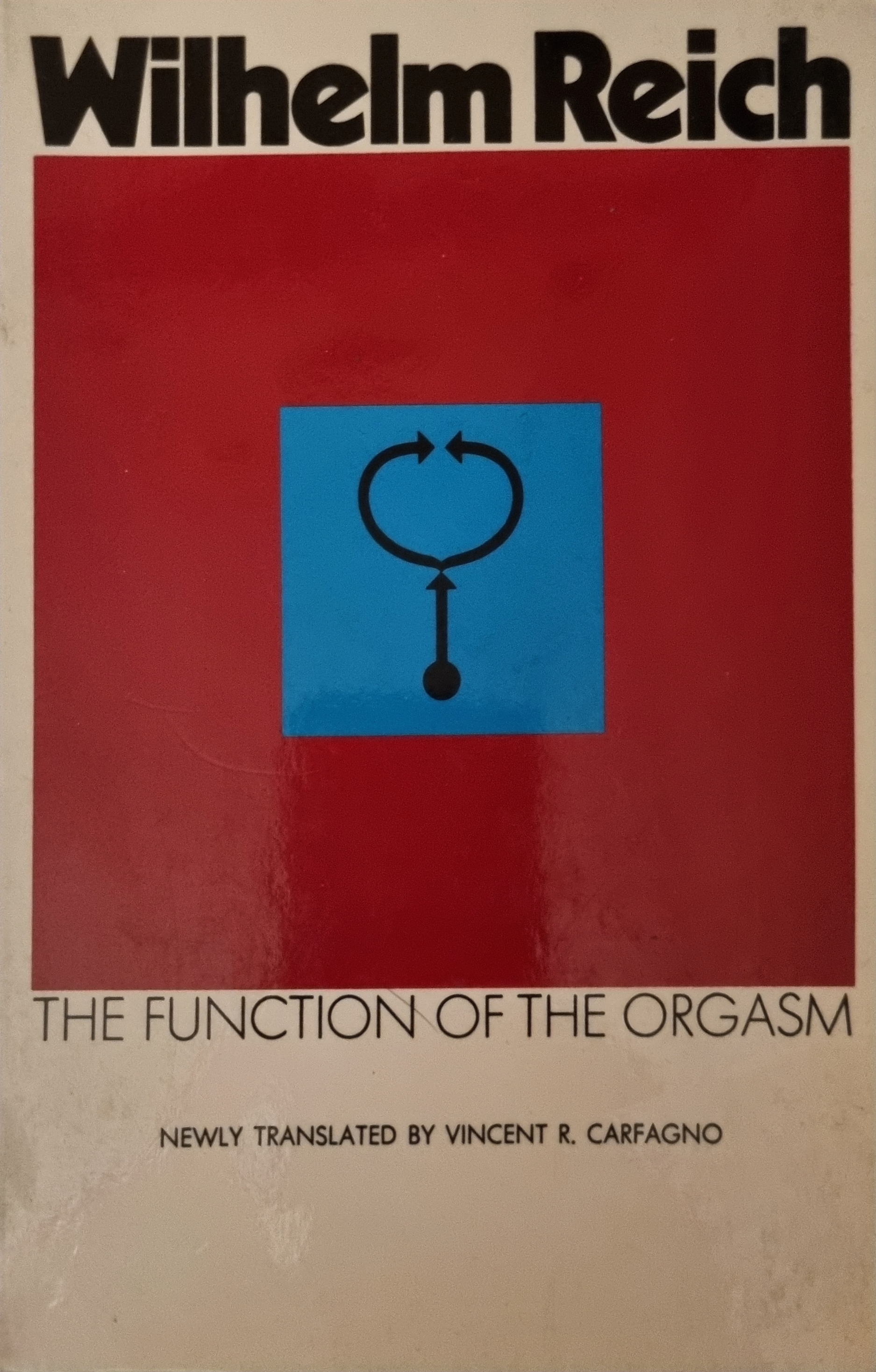 The Function of the Orgasm: Sex-Economic Problems of Biological Energy (The Discovery of the Orgone, Vol. 1) 