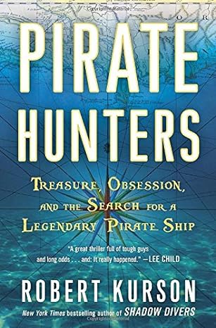 Pirate Hunters: Treasure, Obsession, and the Search for a Legendary Pirate Ship