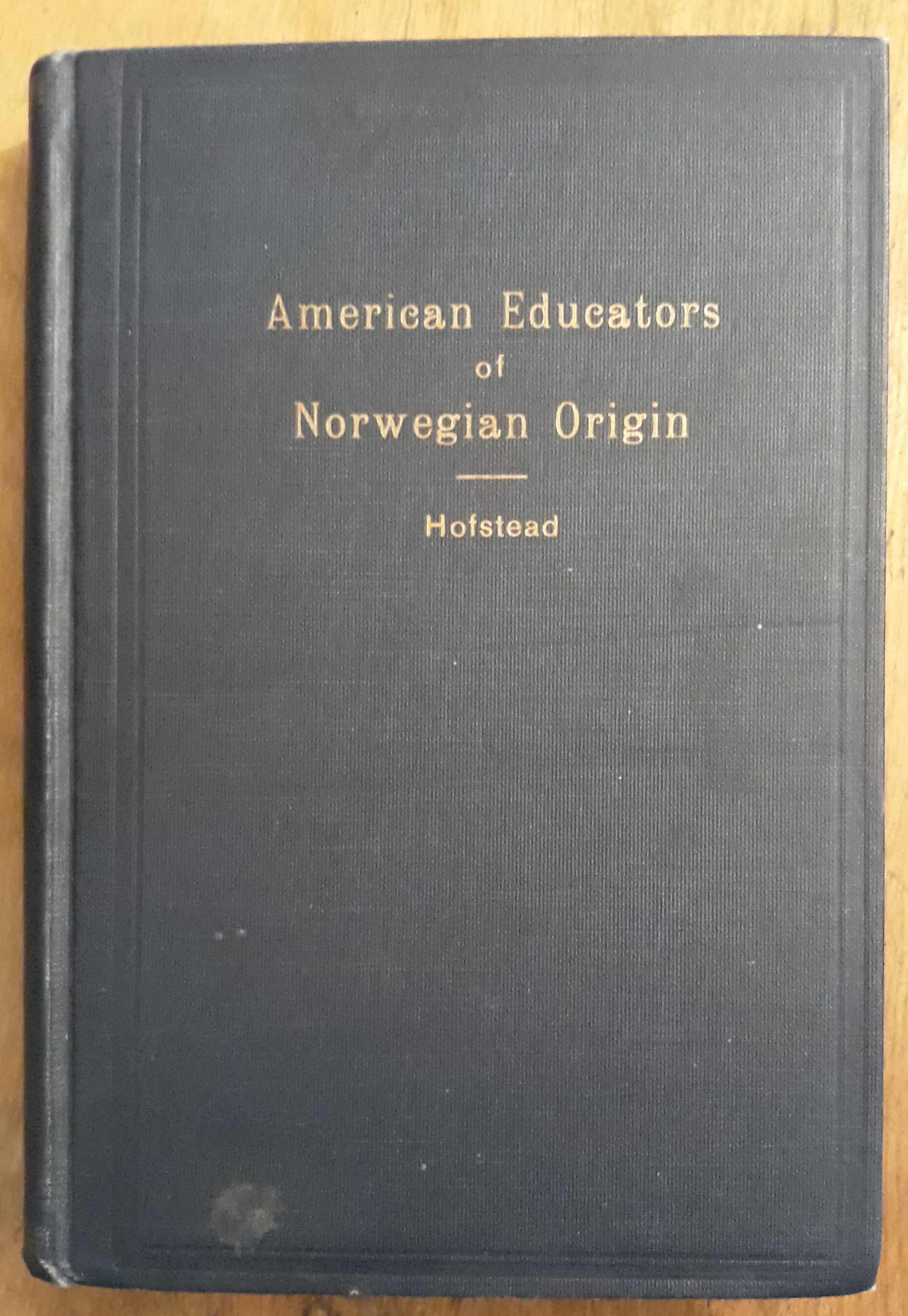 American Educators of Norwegian Origin. A Biographical Dictionaryi