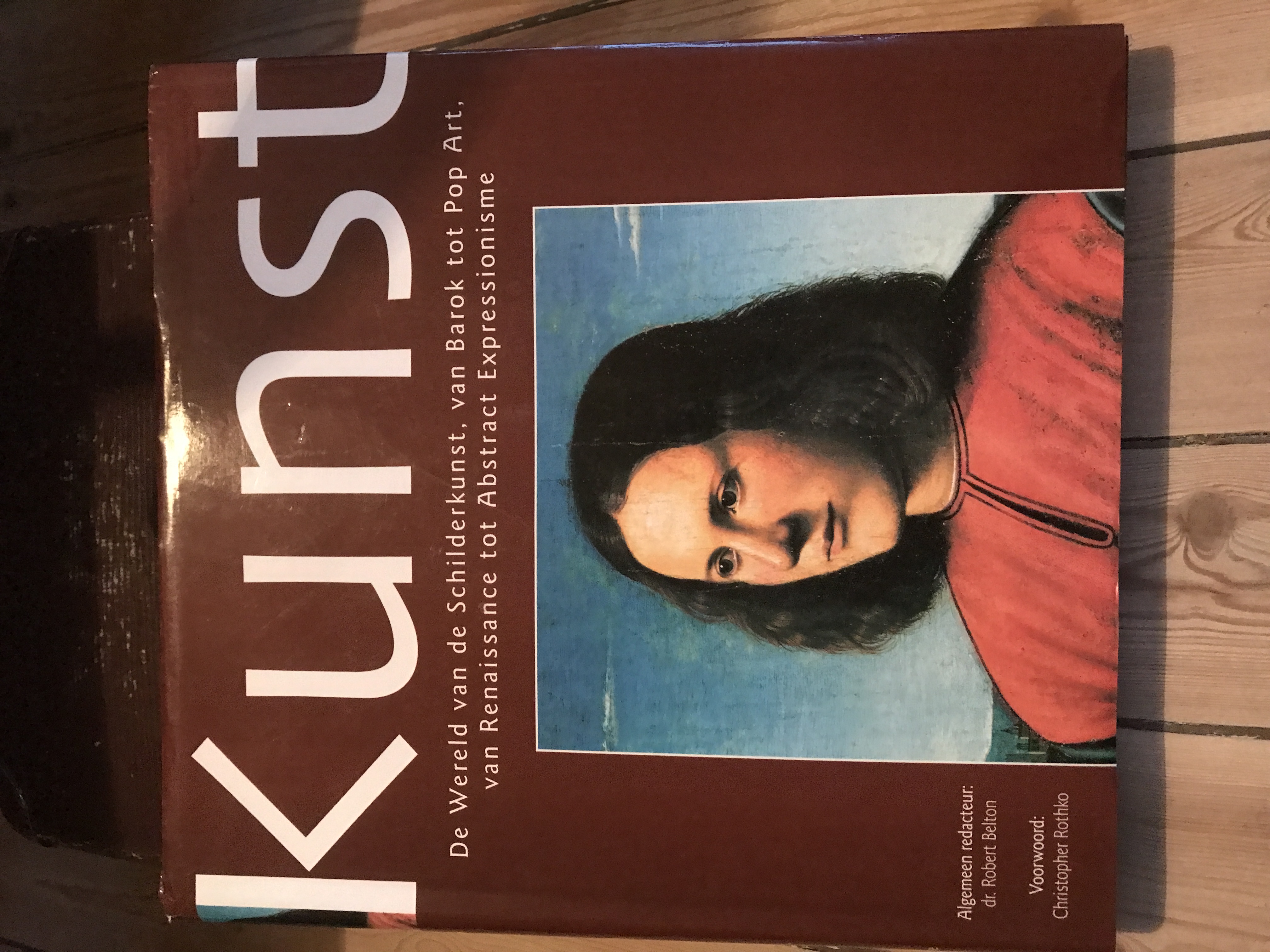 Kunst - De wereld van de schilderkunst, van Barok tot Popo Art, van Renaissance tot Abstract Expressionisme
