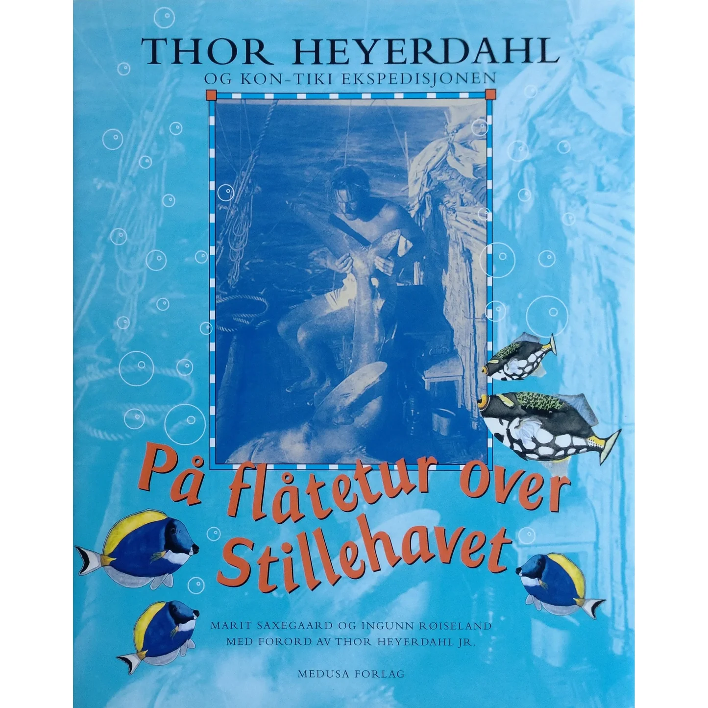 På flåtetur over Stillehavet: Thor Heyerdahl og Kon-Tiki ekspedisjonen.