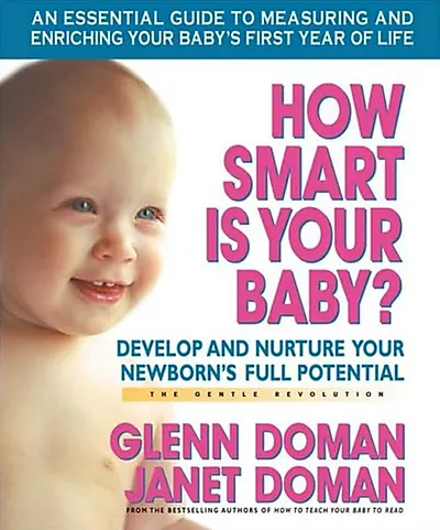 How Smart is Your Baby - Develop and Nurture Your Newborns Full Potential