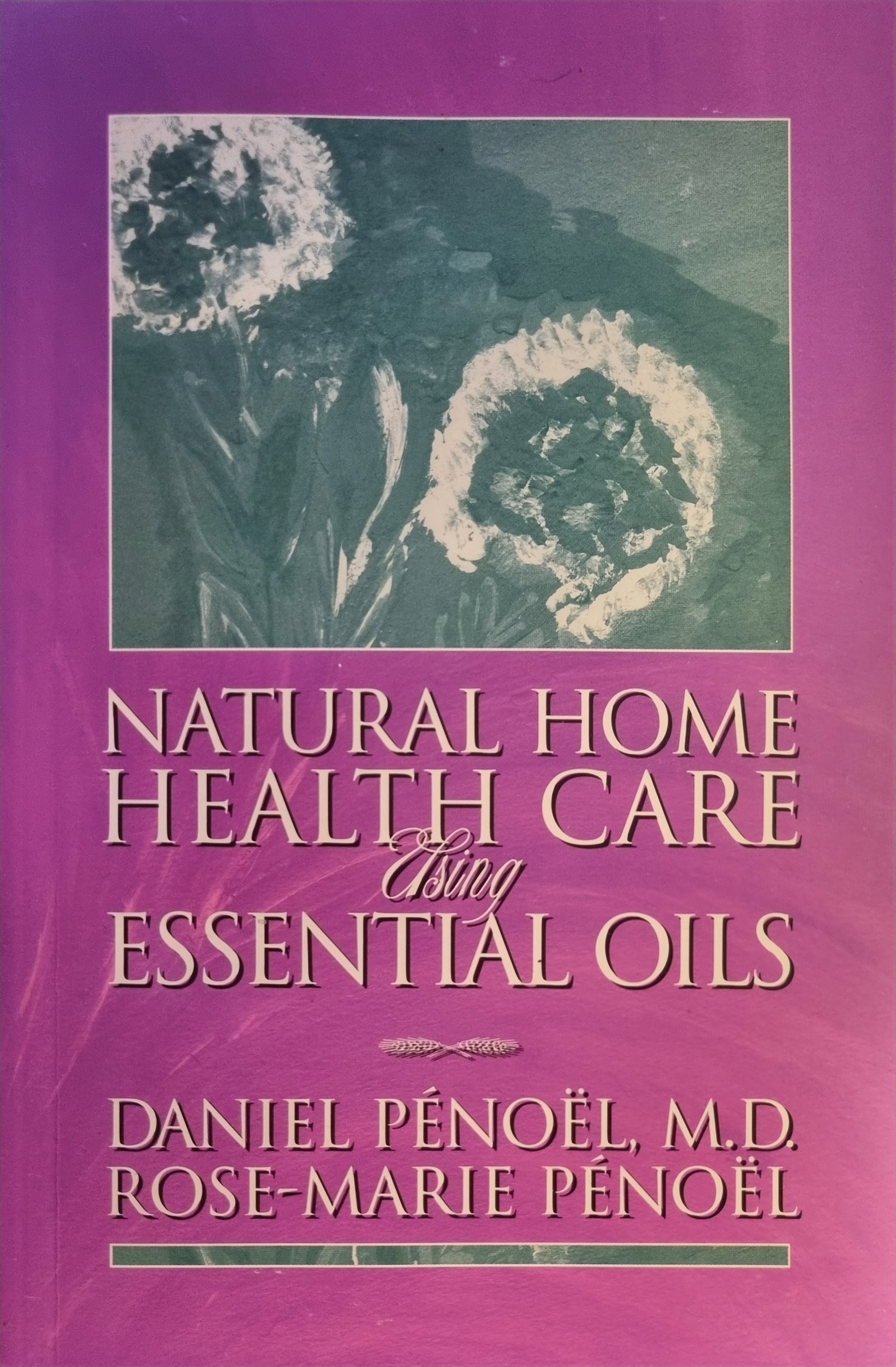Natural Home Health Care Using Essential Oils