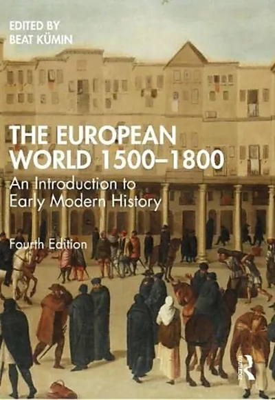 The European World 1500-1800. An introduction to Early Modern History. Fourth Edition