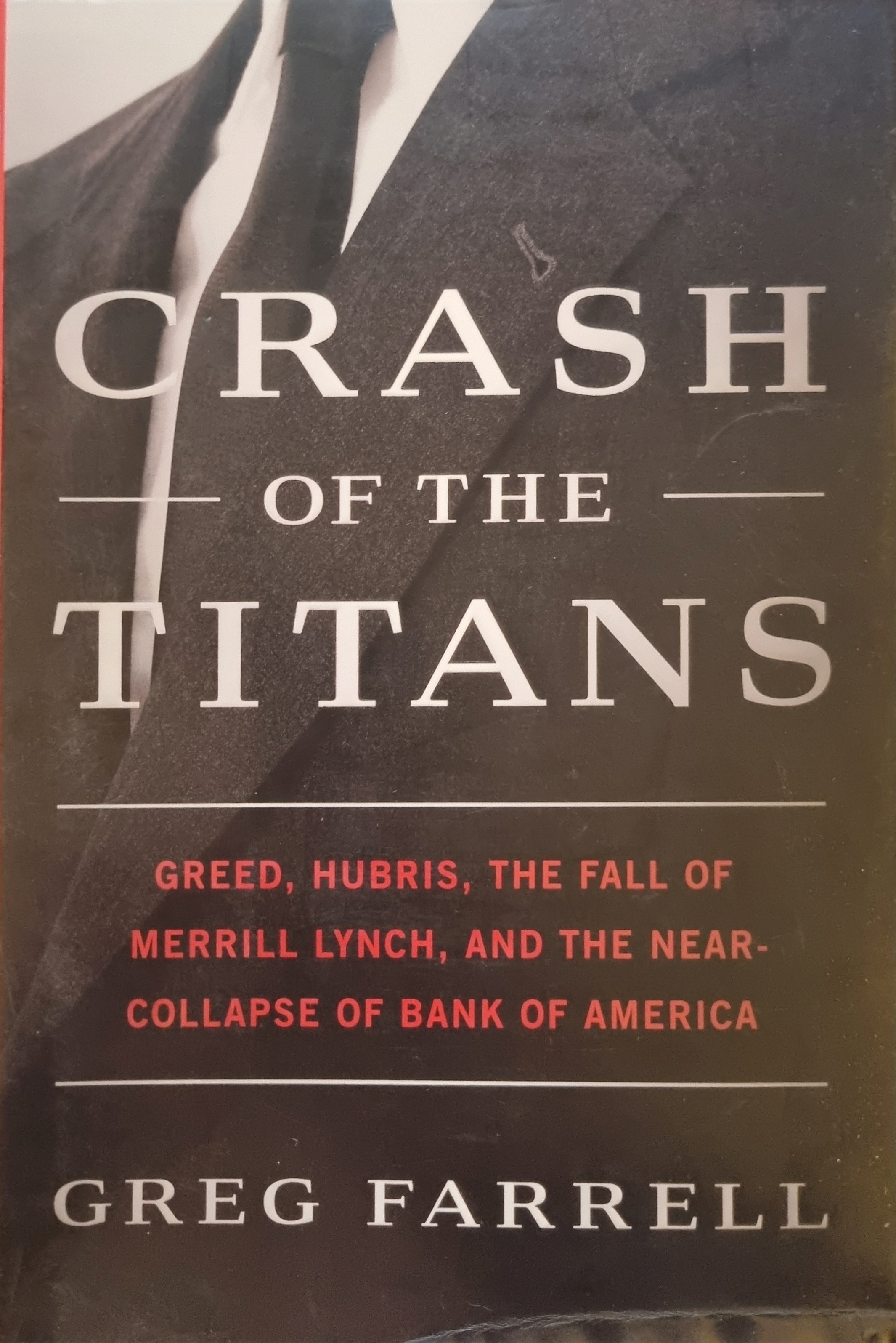 Crash of the Titans: Greed, Hubris, the Fall of Merrill Lynch, and the Near-Collapse of Bank of America