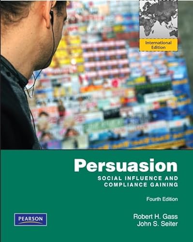 Persuasion, Social Influence, and Compliance Gaining: International Edition 4ed International Edition