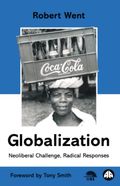 Globalization: Neoliberal challenge, radical responses