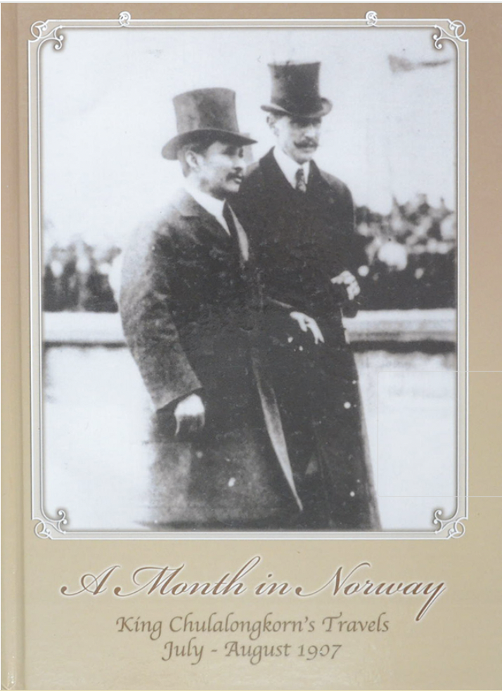 A Month in Norway. King Chulalongkorn`s Travels July-August 1907