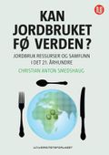 Kan jordbruket fø verden?