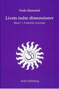 Livets indre dimensioner. Bind 3 - Esoterisk sociologi. 