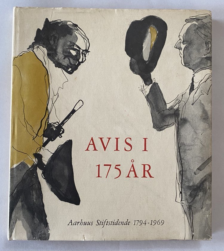 AVIS I 175 år Aarhus Stiftstidende 1794 - 1969