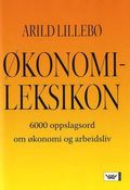 Økonomileksikon: 6000 oppslagsord om økonomi og arbeidsliv.