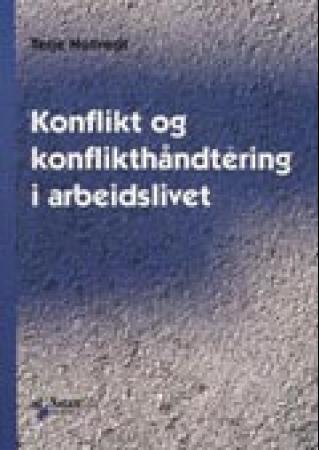 Konflikt og konflikthåndtering i arbeidslivet
