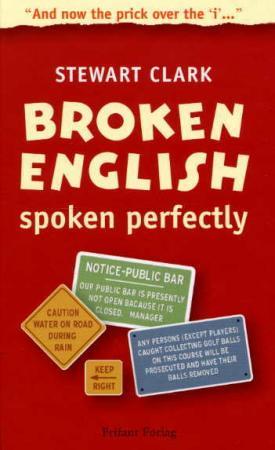 Broken English spoken perfectly.