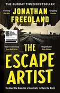 The Escape Artist: The Man Who Broke Out of Auschwitz to Warn the World