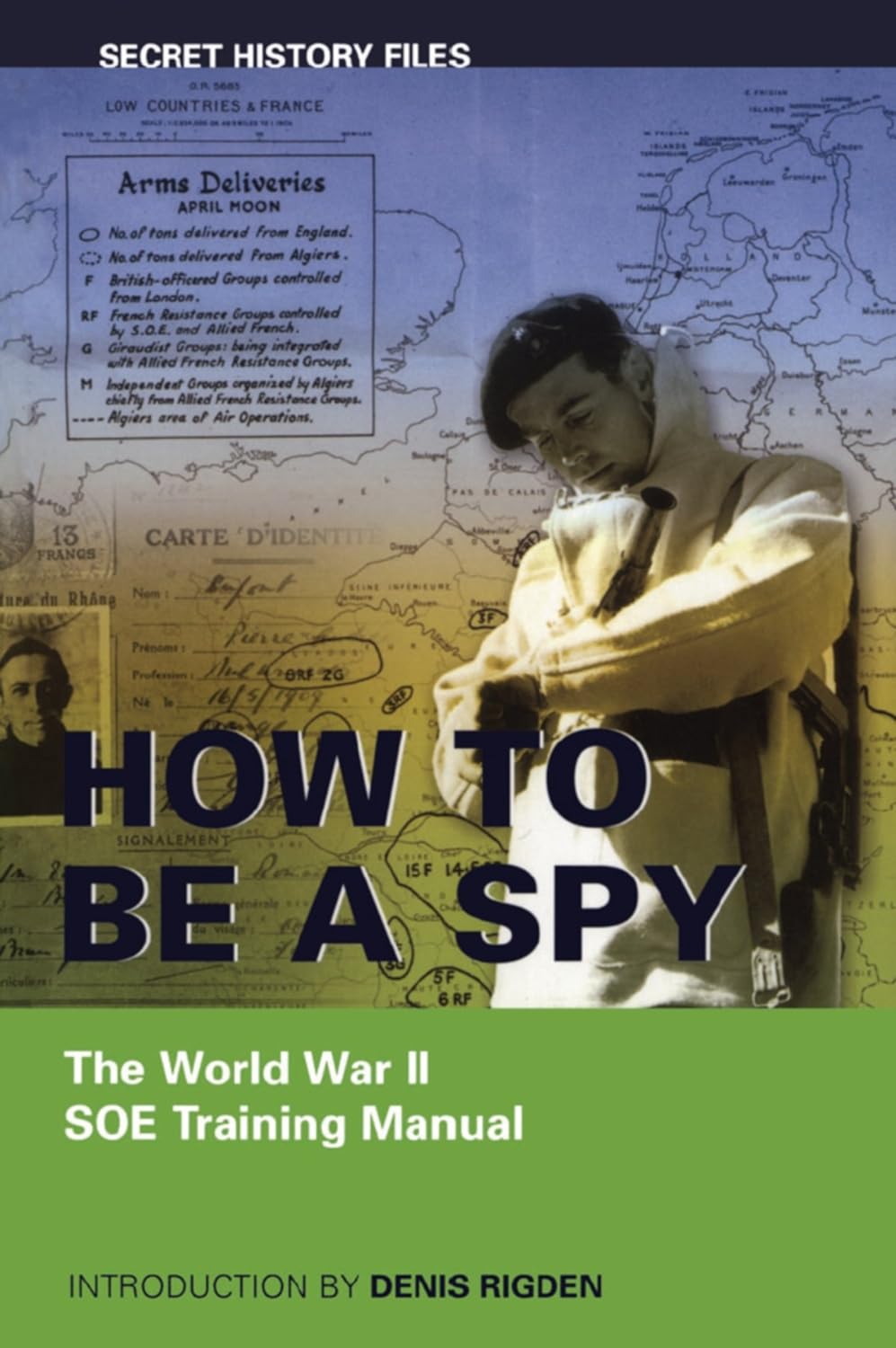 How to be a Spy: The World War II SOE Training Manual