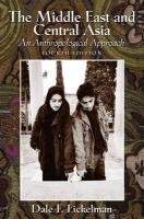 The Middle East and Cental Asia: An Anthropological Approach