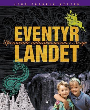 Eventyrlandet: spennende naturfenomener i Norge.