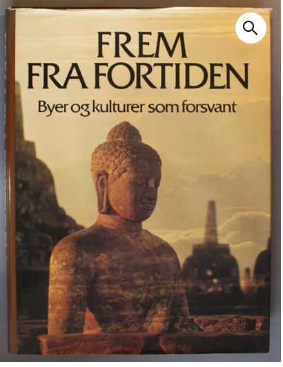 FREM FRA FORTIDEN – Byer og kulturer som forsvant.