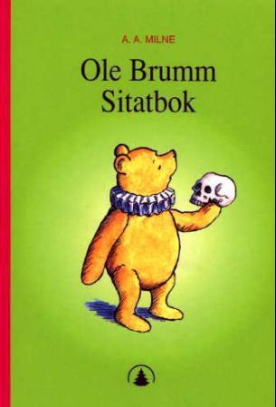 Ole Brumm Sitatbok - hvor vi finner nyttige opplysninger og oppbyggelige tanker av Ole Brumm og vennene hans. 