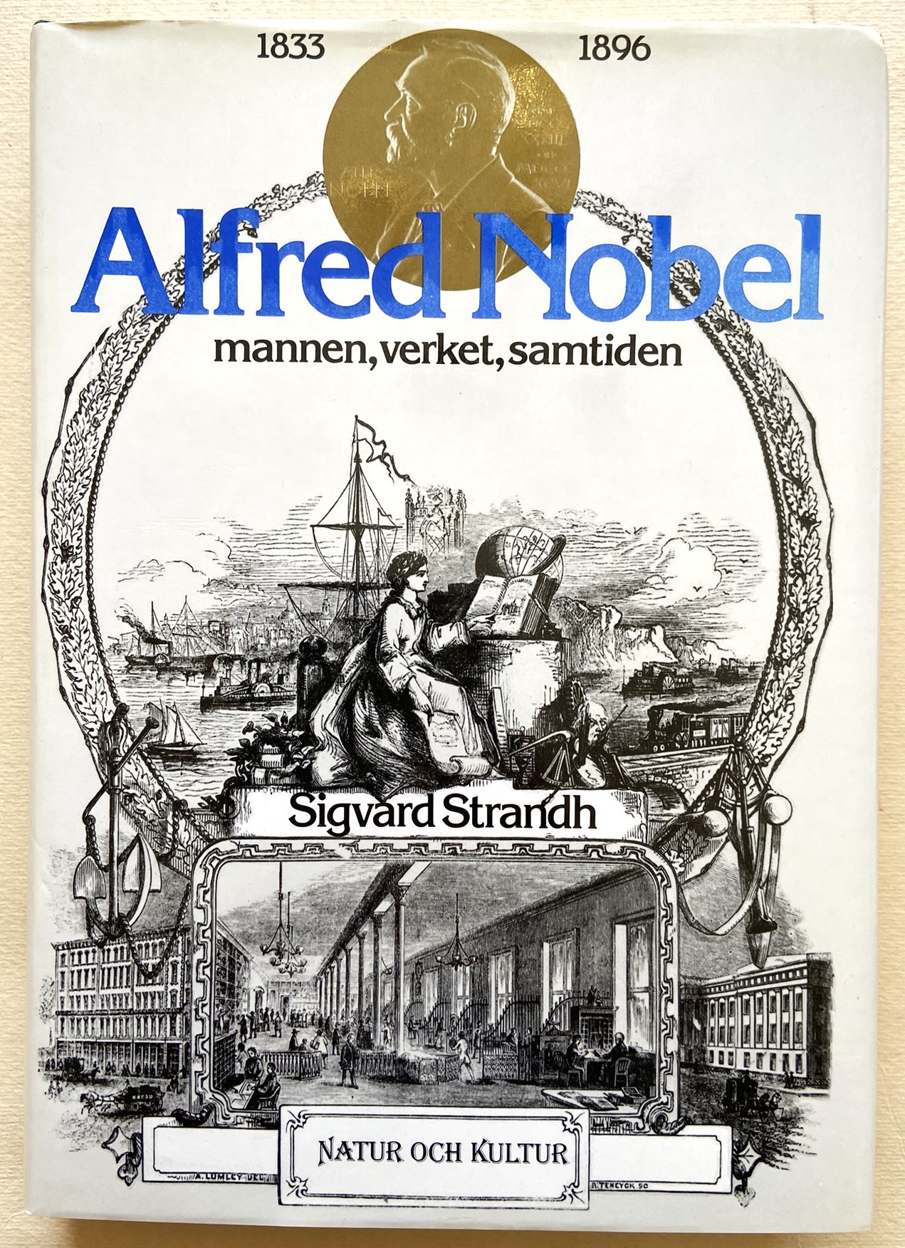 Alfre Nobel. Mannen, verket, samtiden