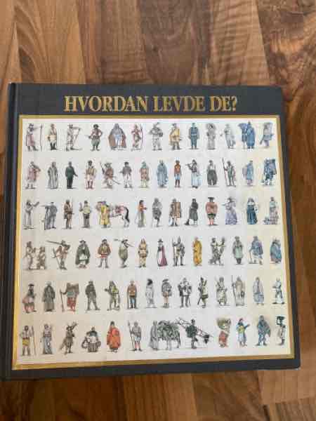 Hvordan levde de: Dagliglivet gjennom tiden.