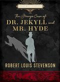 The Strange Case of Dr Jekyll and Mr Hyde (and other stories)