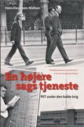 En højere sags tjeneste - PET under den kolde krig