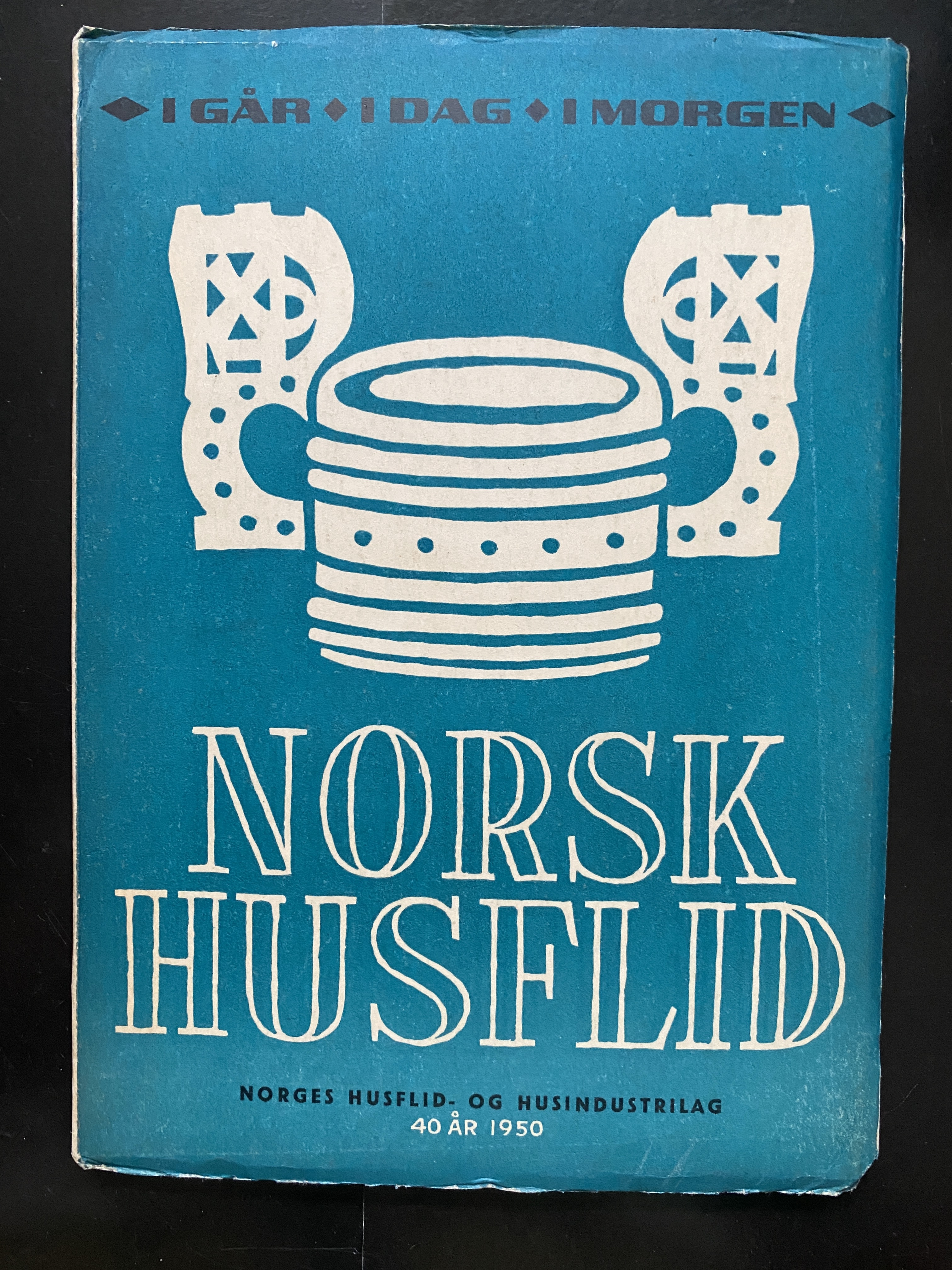 I Går-I Dag - I Morgen, Norsk husflid 40 år 1950 