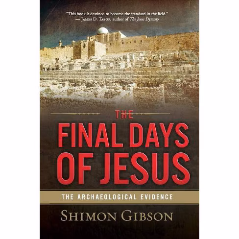 The final days of Jesus: The archaeological evidence