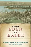 From Eden to Exile: Unraveling Mysteries of the bible