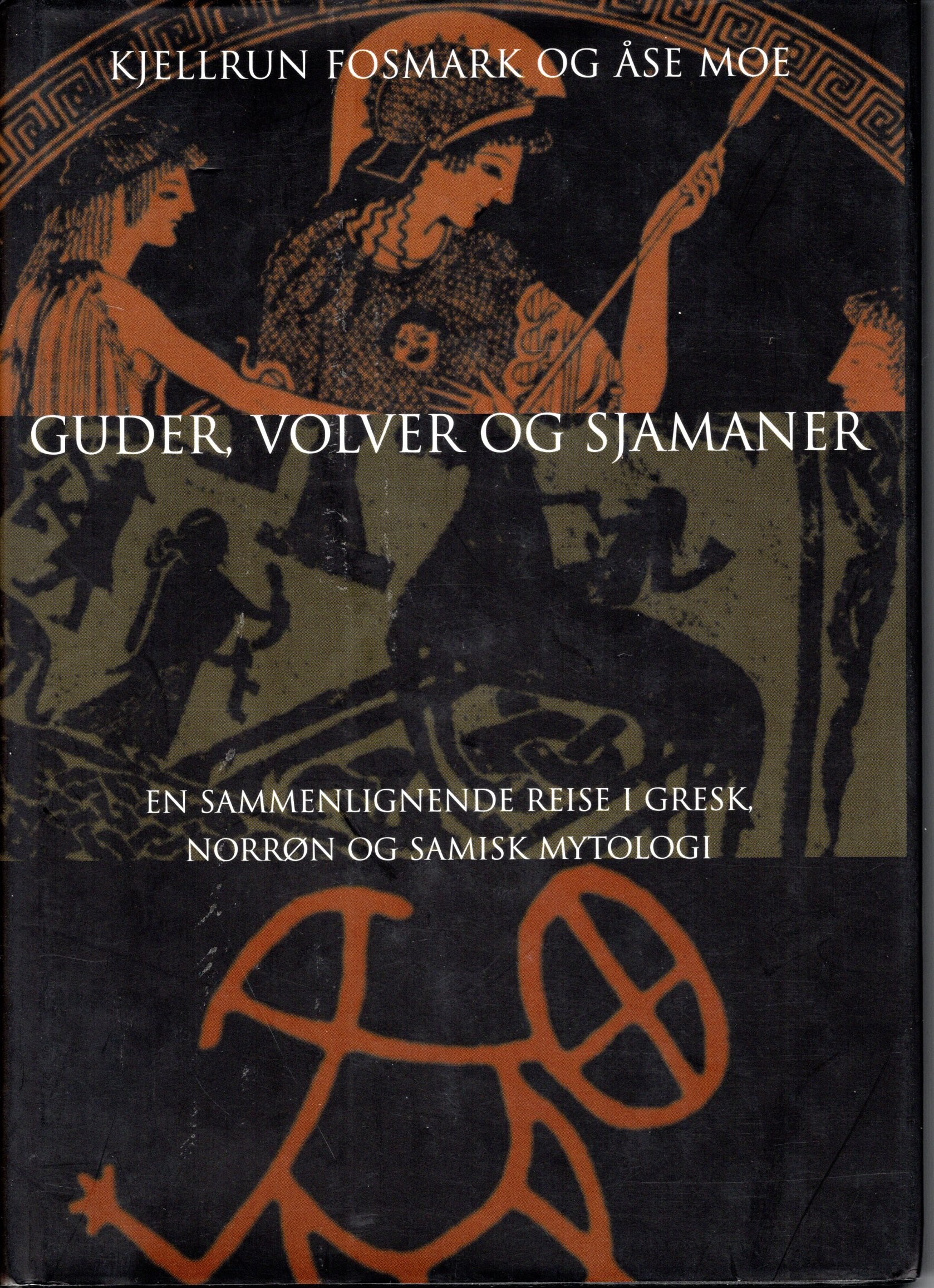 Guder, volver og sjamaner. En sammenlignende reise i gresk, norrøn og samisk mytologi