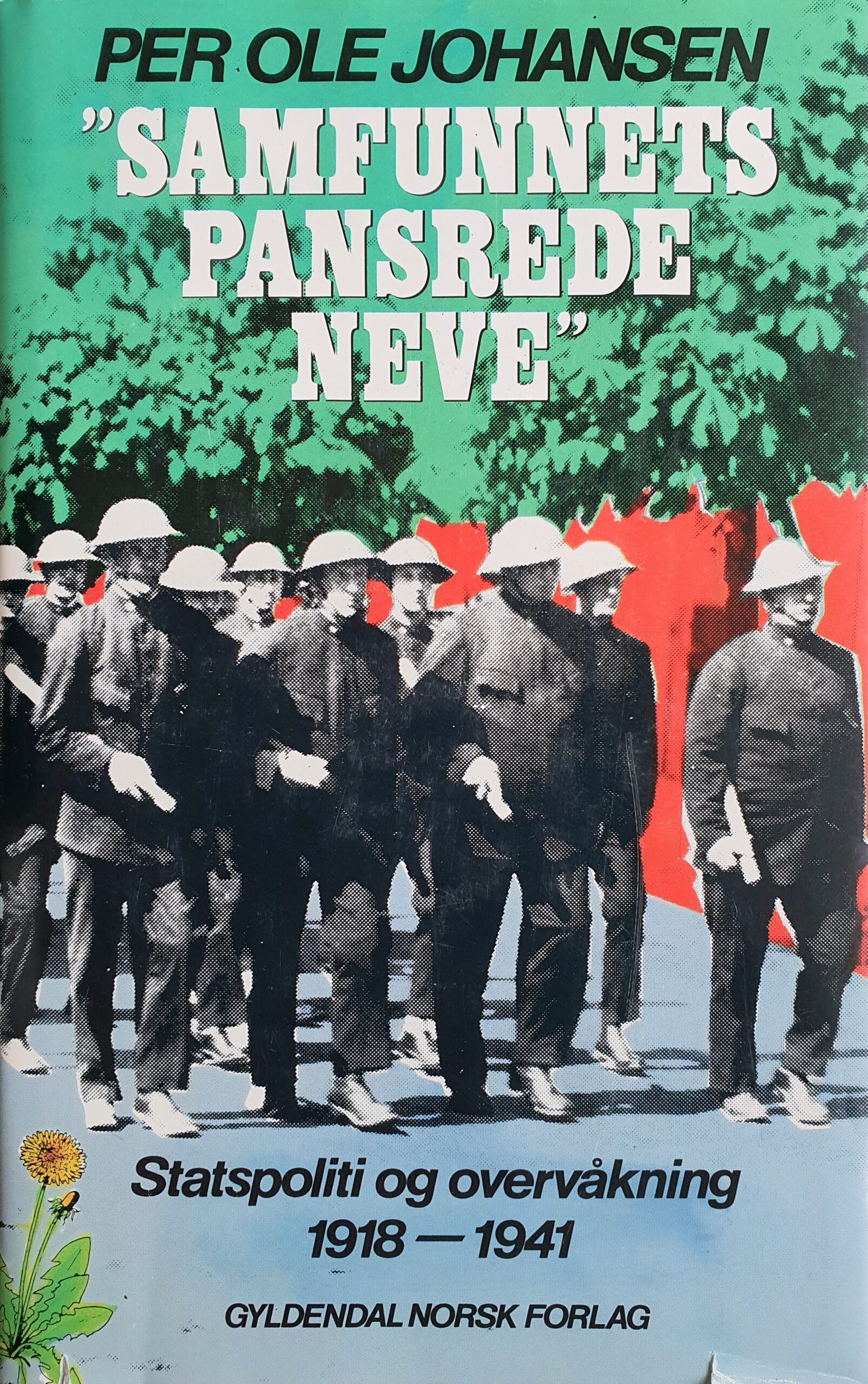 "Samfunnets pansrede neve". Statspoliti og overvåkning 1918–1941