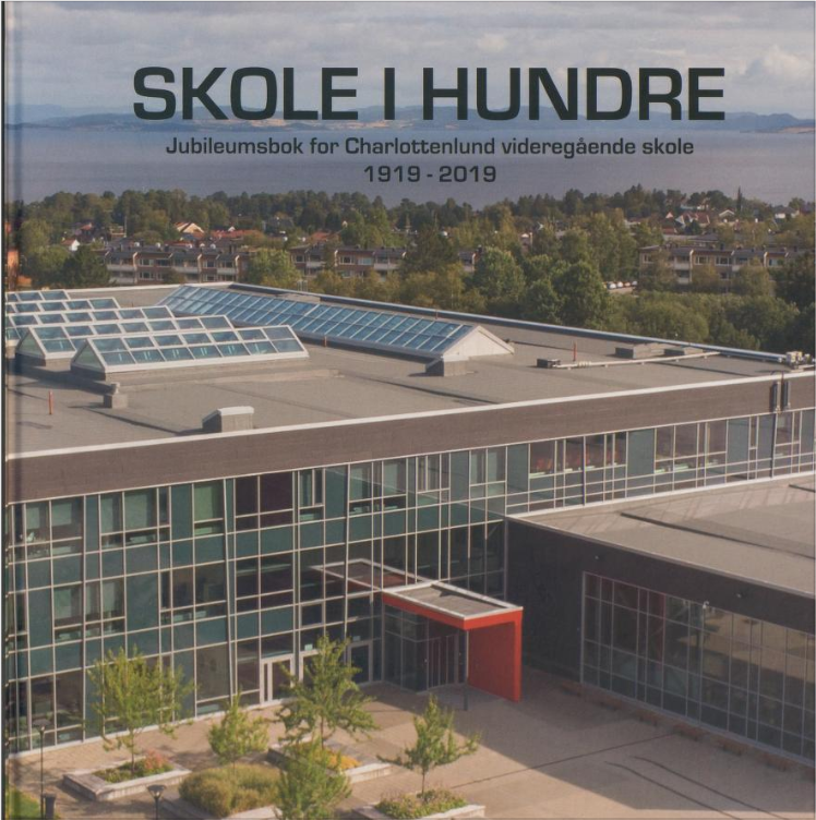 Skole i hundre: jubileumsbok for Charlottenlund videregående skole 1919-2019