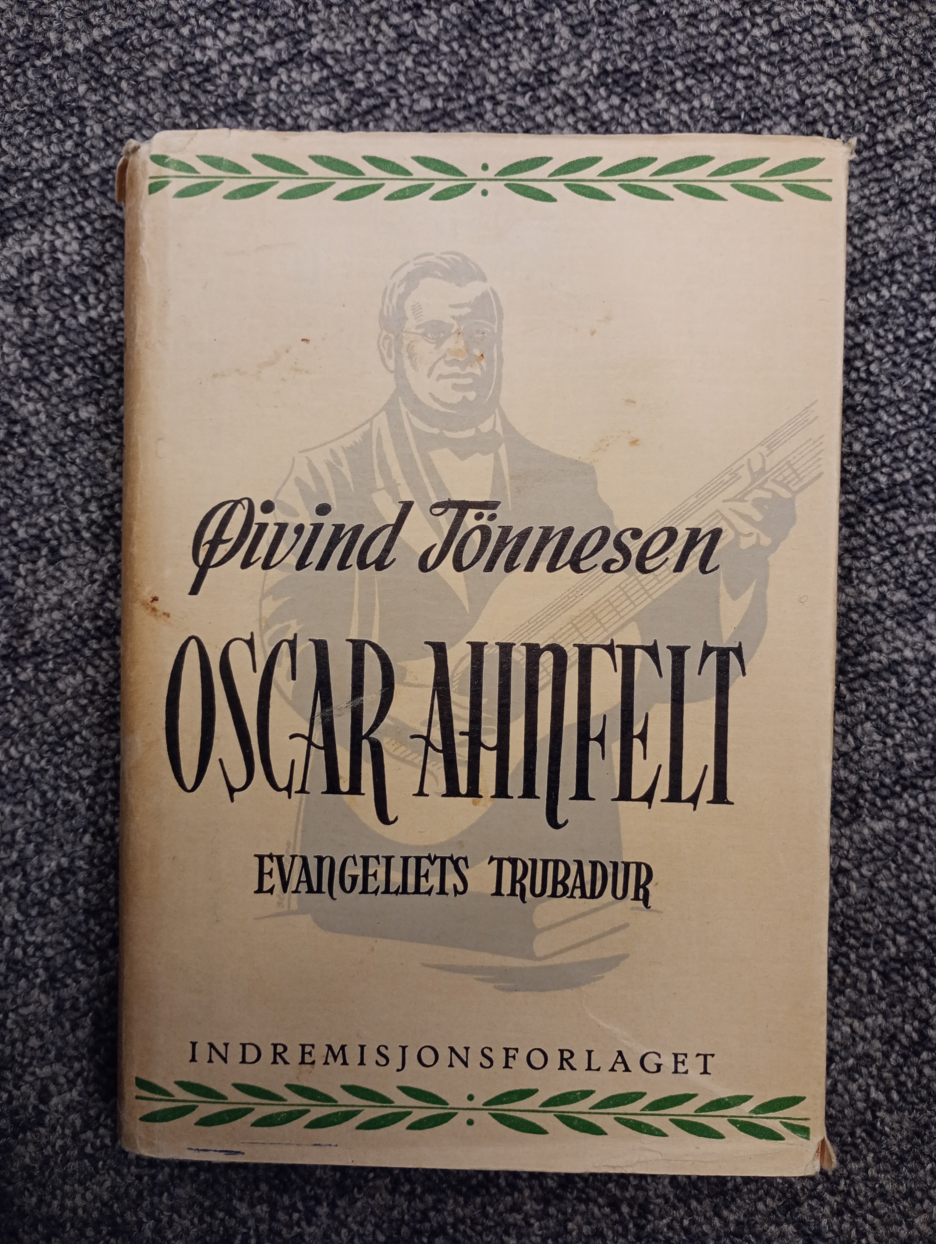 Oscar Ahnfelt - Evangeliets Trubadur