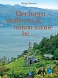 Der ingen skulle tru at nokon kunne bu
