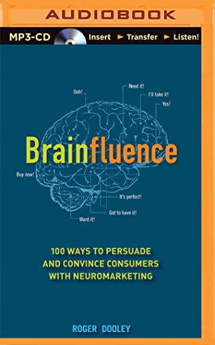 Brainfluence: 100 Ways to Persuade and Convince Consumers With Neuromarketing
