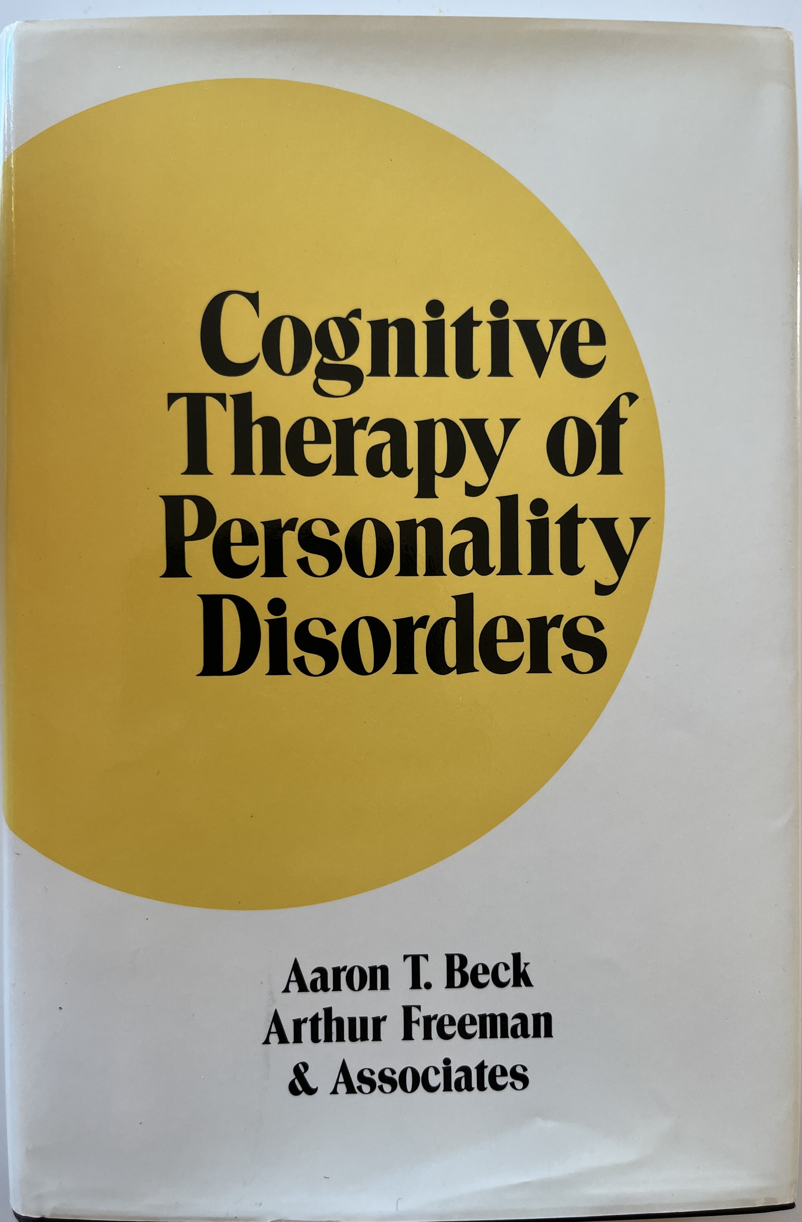 Cognitive Therapy of Personality Disorders