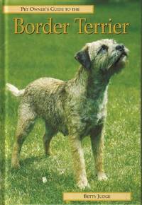 Pet Owner's Guide to the Border Terrier