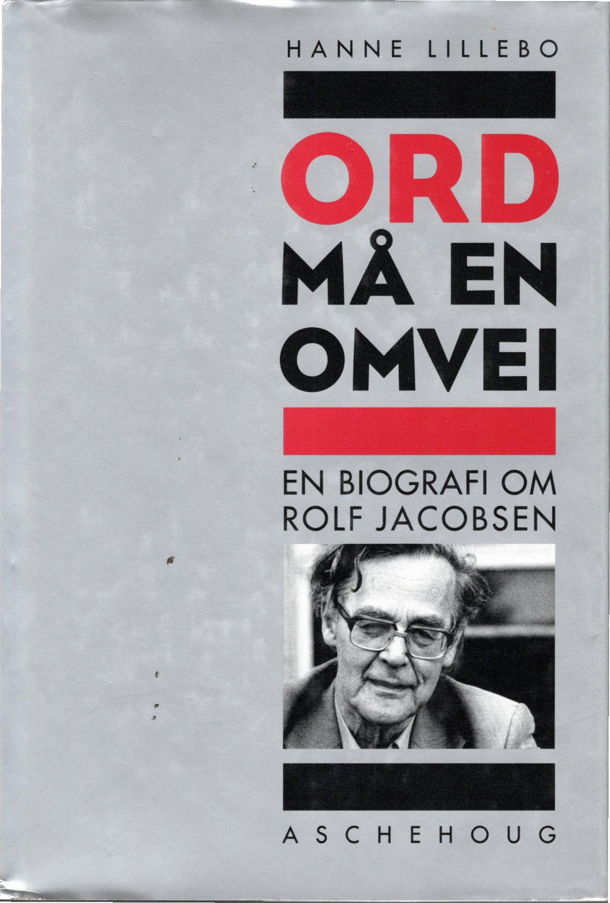 Ord må en omvei. En biografi om Rolf Jacobsen