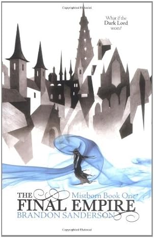 The Final Empire: Mistborn Book One