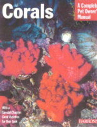 Corals: Everything About Purchase, Care, Feeding, and Compatibility