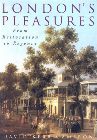 London's Pleasures: From Restoration to Regency