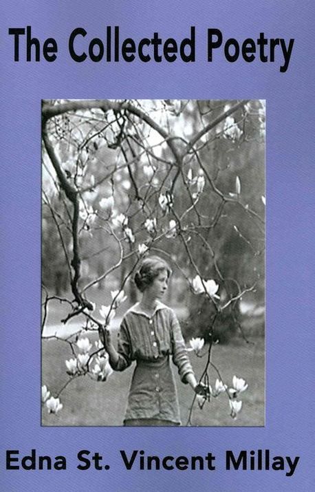 The Collected Poetry of Edna St. Vincent Millay