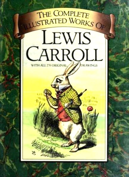 The Complete and Illustrated Works of Lewis Carroll