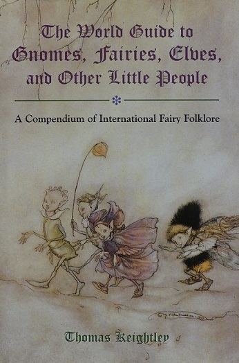 The World Guide to Gnomes, Fairies, Elves and Other Little People
