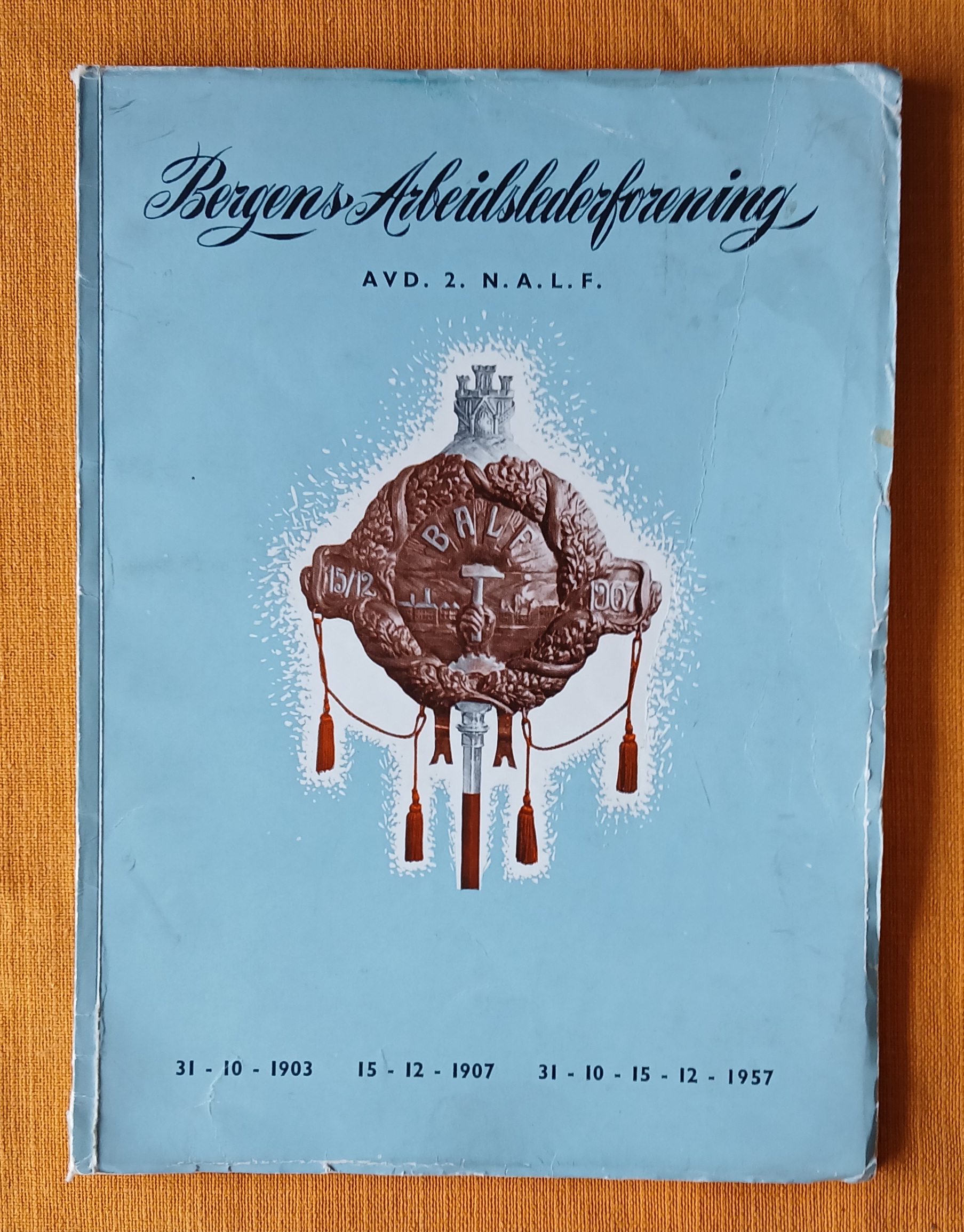 Bergens Arbeidslederforening. Avd. 2. N. A. L. F. Festskrift 1957