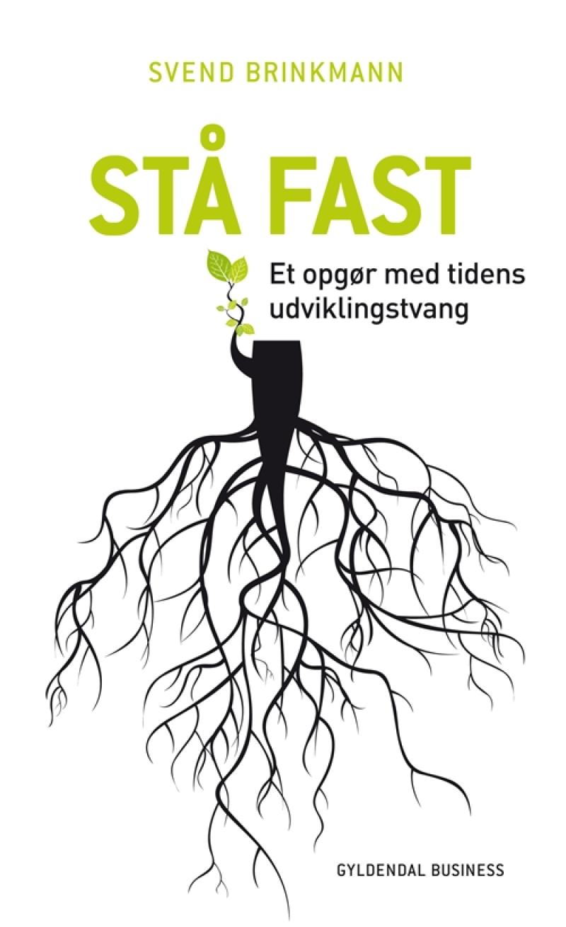 Stå fast. Et opgør med tidens udviklingstvang
